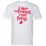 'I Wear the Firesuit in this Family' Tee (ADULT AND YOUTH SIZES)